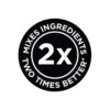 MIXES INGREDIENTS TWO TIMES BETTER*